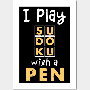 I play sudoko with a pen / sudoku lover / Funny Sudoku gifts Posters and Art